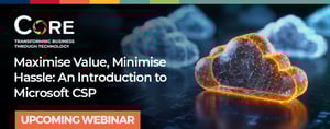 Maximise Value, Minimise Hassle: An Introduction to Microsoft CSP