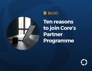 Ten reasons to join Core's partner programme
