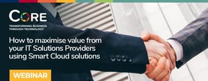 How to maximise value from your IT Solutions Providers using Smart Cloud Solutions